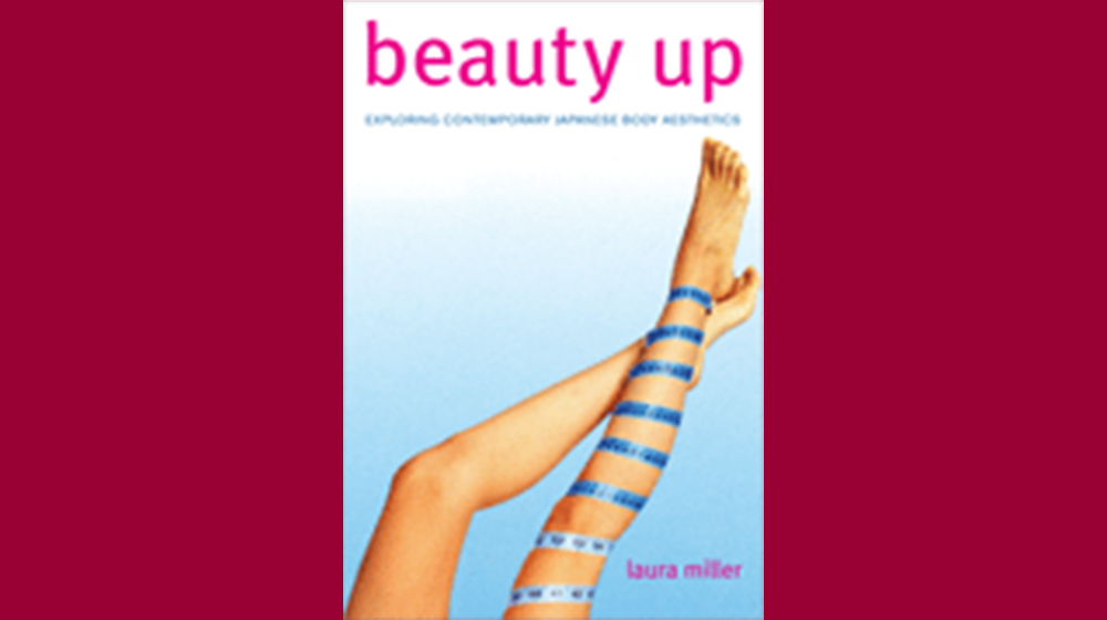 Beauty Up: Exploring Contemporary Japanese Body Aesthetics